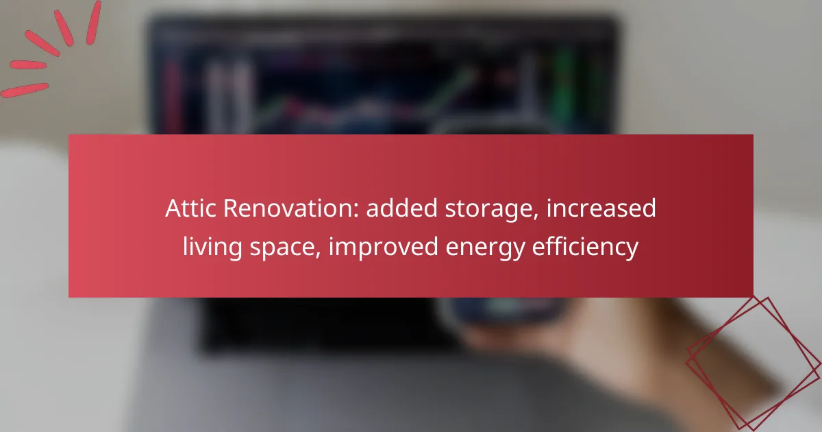 Attic Renovation: added storage, increased living space, improved energy efficiency