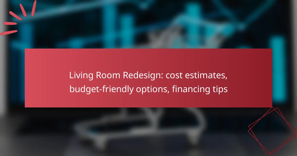 Living Room Redesign: cost estimates, budget-friendly options, financing tips
