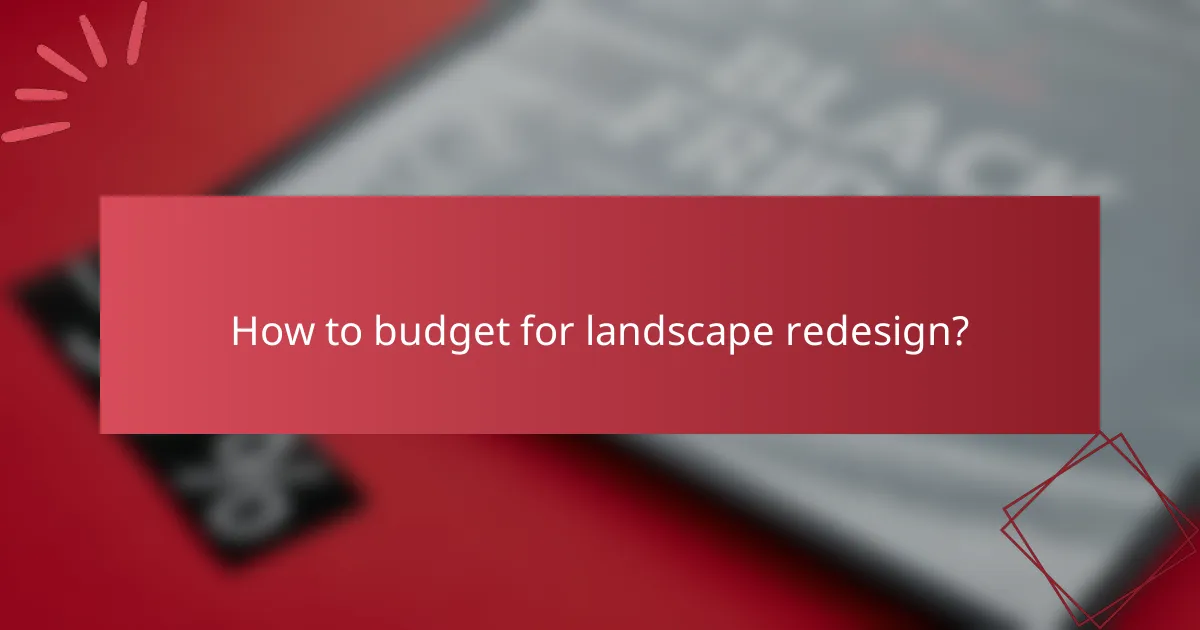 How to budget for landscape redesign?