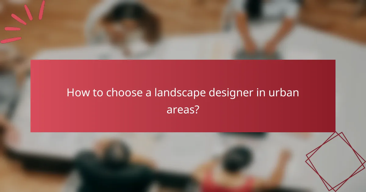 How to choose a landscape designer in urban areas?
