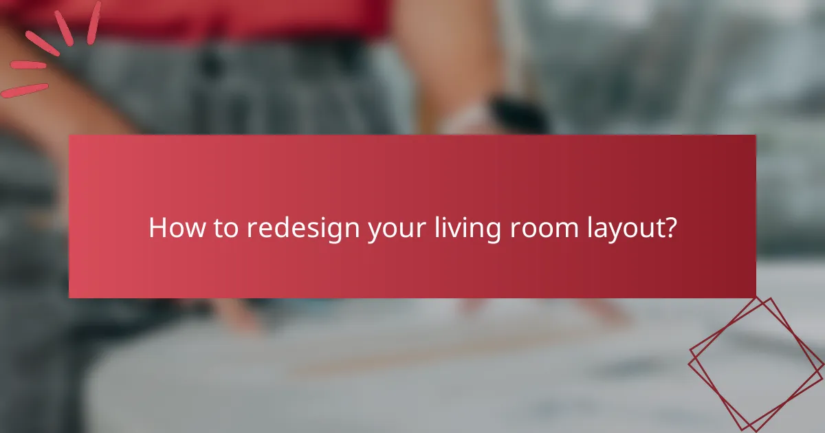 How to redesign your living room layout?