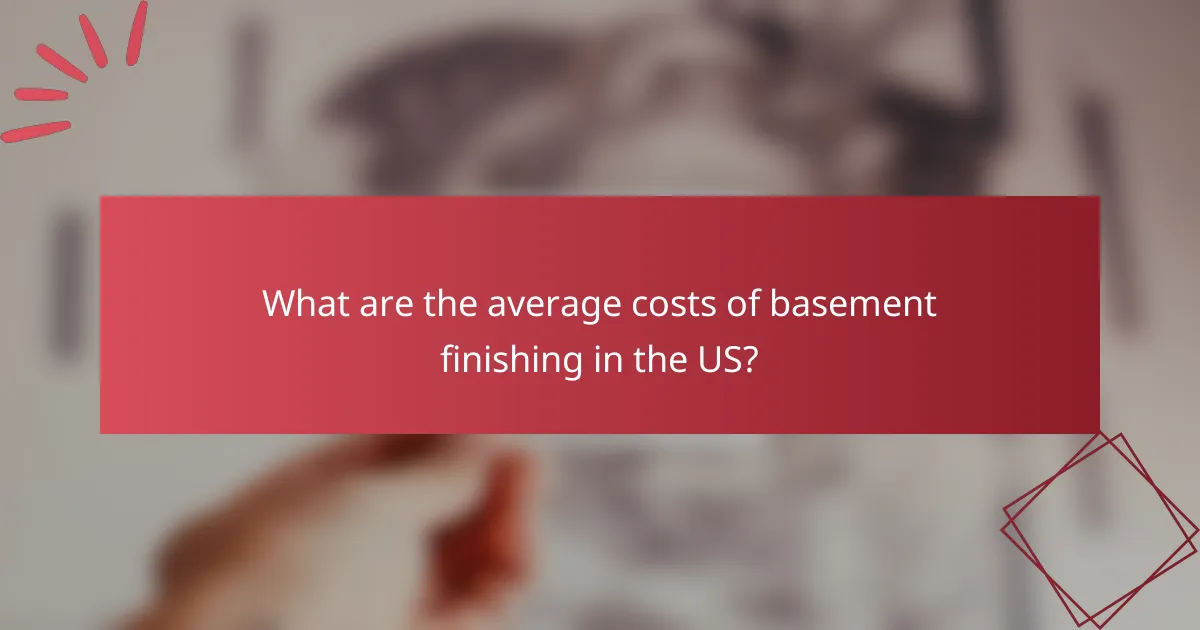 What are the average costs of basement finishing in the US?