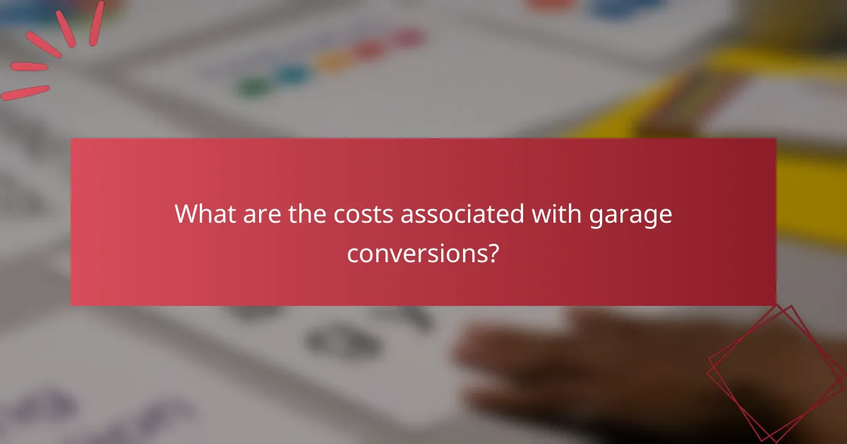 What are the costs associated with garage conversions?