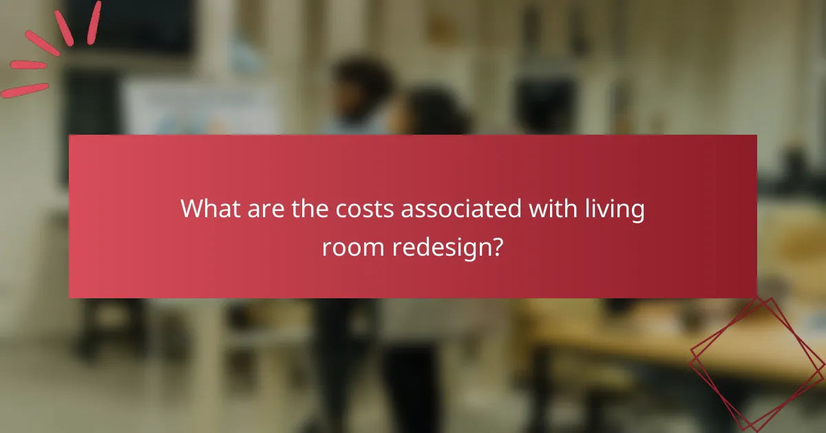 What are the costs associated with living room redesign?