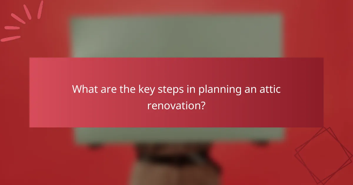 What are the key steps in planning an attic renovation?