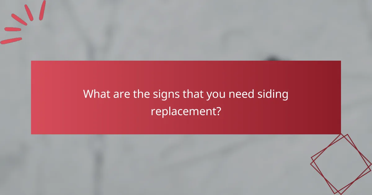 What are the signs that you need siding replacement?