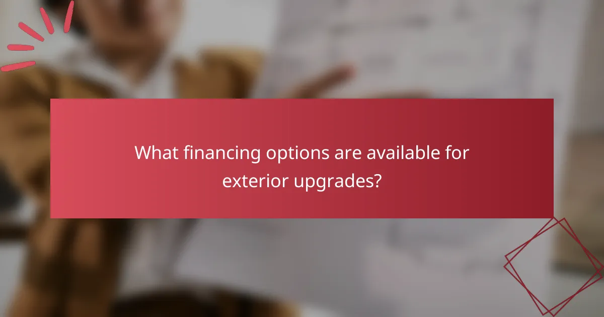 What financing options are available for exterior upgrades?