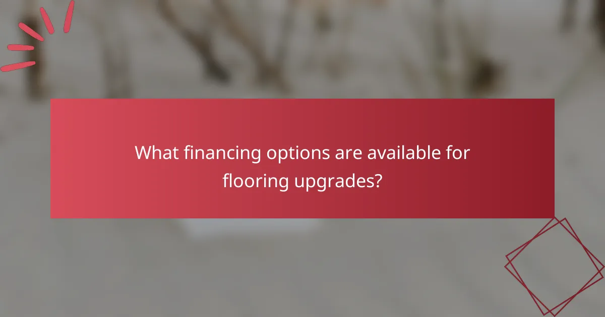 What financing options are available for flooring upgrades?