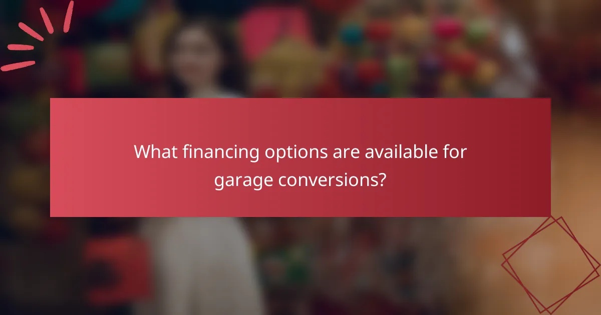 What financing options are available for garage conversions?