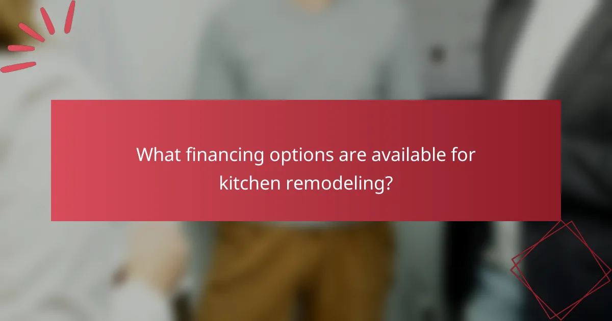 What financing options are available for kitchen remodeling?