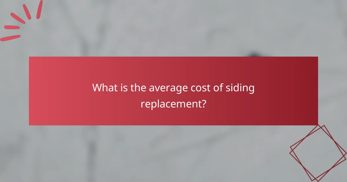 What is the average cost of siding replacement?